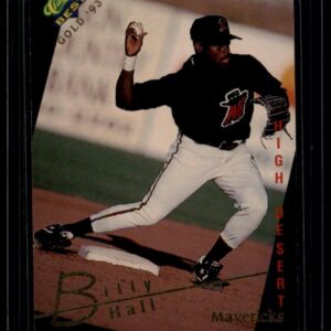 1993 Classic Best Gold Minor League Billy Hall # 57 High Desert Mavericks