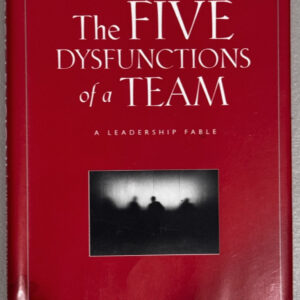 The Five Dysfunctions of a Team: A Leadership Fable by Lencioni, Patrick M.